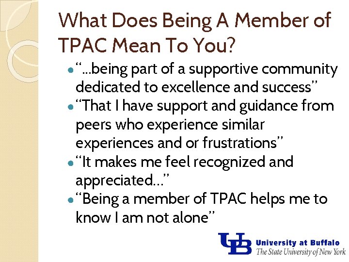 What Does Being A Member of TPAC Mean To You? ● “. . .
