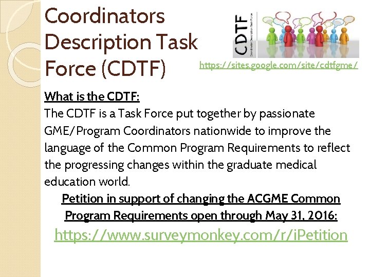 Coordinators Description Task https: //sites. google. com/site/cdtfgme/ Force (CDTF) What is the CDTF: The