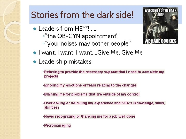 Stories from the dark side! ● Leaders from HE**! …. ◦”the OB-GYN appointment” ◦“your