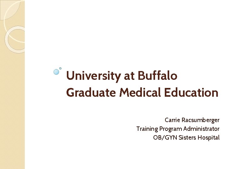 University at Buffalo Graduate Medical Education Carrie Racsumberger Training Program Administrator OB/GYN Sisters Hospital