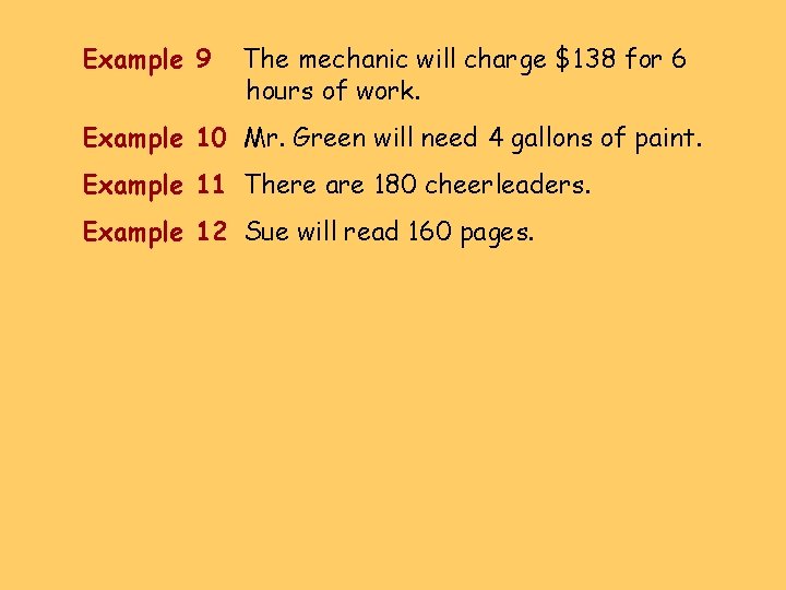 Example 9 The mechanic will charge $138 for 6 hours of work. Example 10