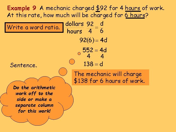 Example 9 A mechanic charged $92 for 4 hours of work. At this rate,