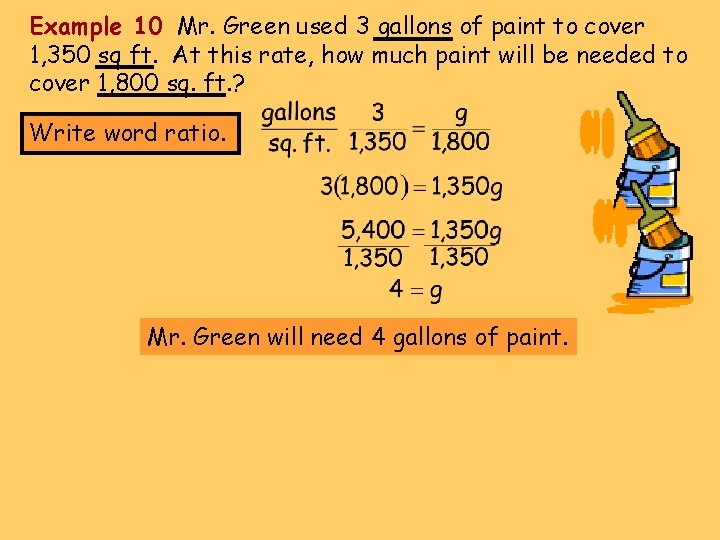 Example 10 Mr. Green used 3 gallons of paint to cover 1, 350 sq