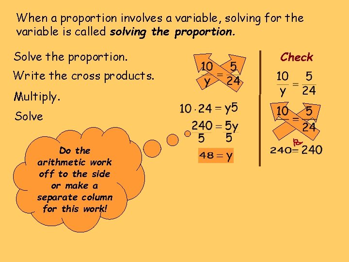 When a proportion involves a variable, solving for the variable is called solving the
