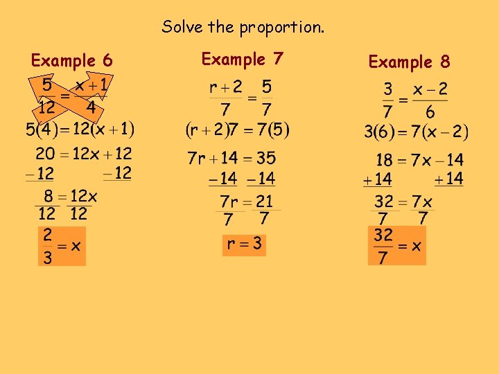Solve the proportion. Example 6 Example 7 Example 8 