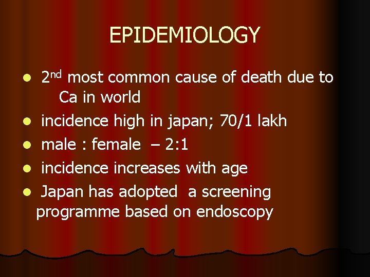 EPIDEMIOLOGY 2 nd most common cause of death due to Ca in world l