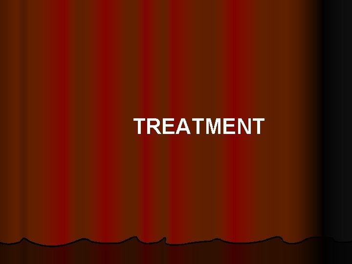 TREATMENT 