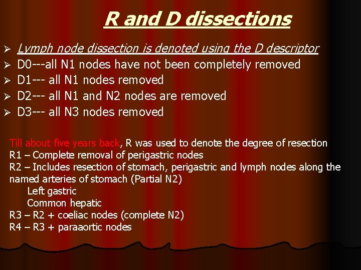 R and D dissections Ø Lymph node dissection is denoted using the D descriptor