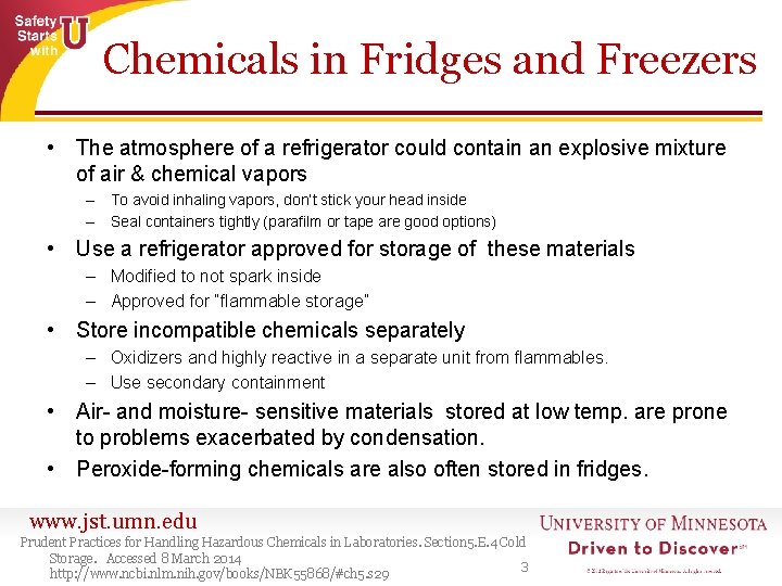 Chemicals in Fridges and Freezers • The atmosphere of a refrigerator could contain an