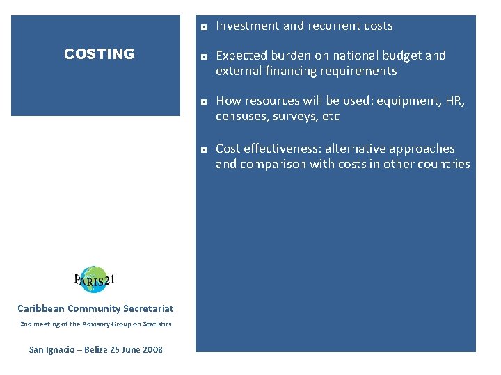 ◘ Investment and recurrent costs COSTING ◘ Expected burden on national budget and external