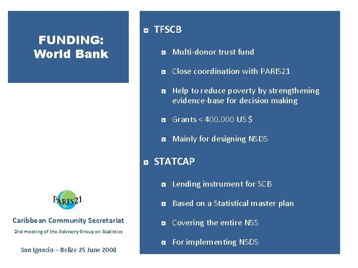 FUNDING: World Bank ◘ TFSCB ◘ Multi-donor trust fund ◘ Close coordination with PARIS