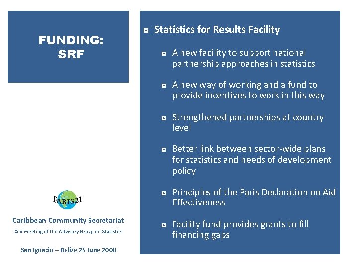 FUNDING: SRF ◘ Statistics for Results Facility ◘ A new facility to support national