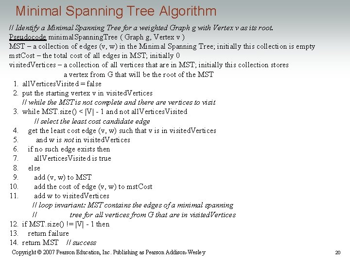 Minimal Spanning Tree Algorithm // Identify a Minimal Spanning Tree for a weighted Graph