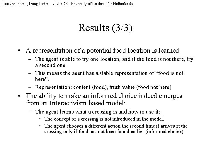 Joost Broekens, Doug De. Groot, LIACS, University of Leiden, The Netherlands Results (3/3) •