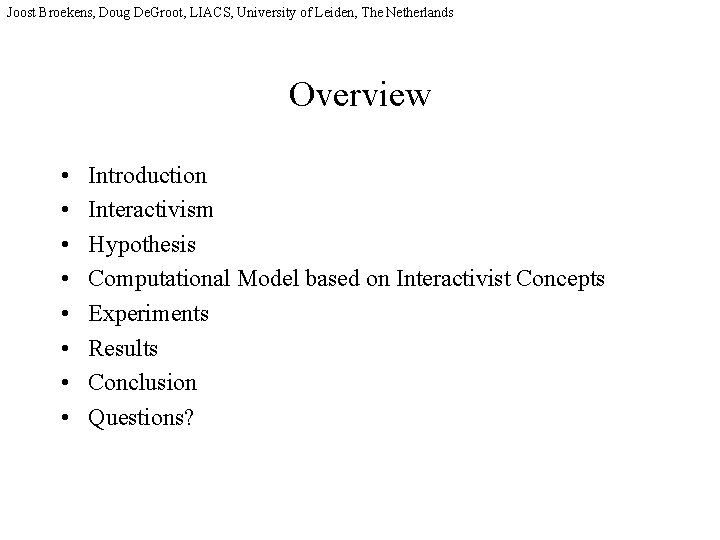 Joost Broekens, Doug De. Groot, LIACS, University of Leiden, The Netherlands Overview • •