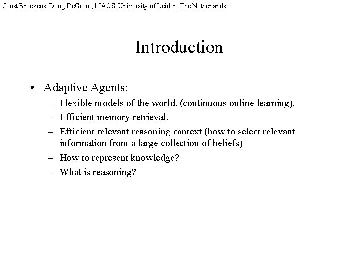 Joost Broekens, Doug De. Groot, LIACS, University of Leiden, The Netherlands Introduction • Adaptive