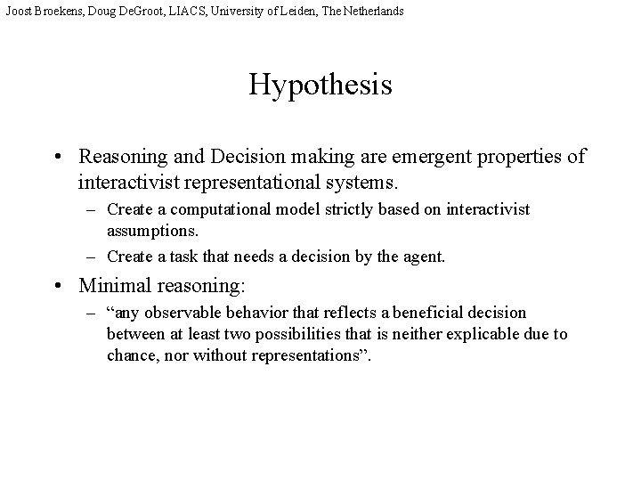 Joost Broekens, Doug De. Groot, LIACS, University of Leiden, The Netherlands Hypothesis • Reasoning