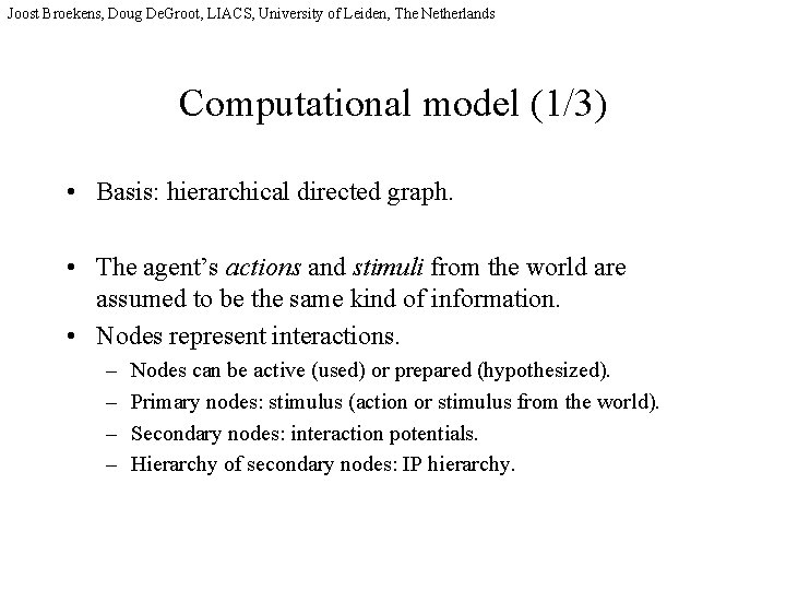 Joost Broekens, Doug De. Groot, LIACS, University of Leiden, The Netherlands Computational model (1/3)