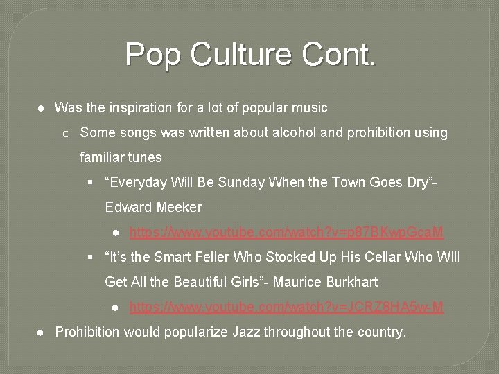 Pop Culture Cont. ● Was the inspiration for a lot of popular music o