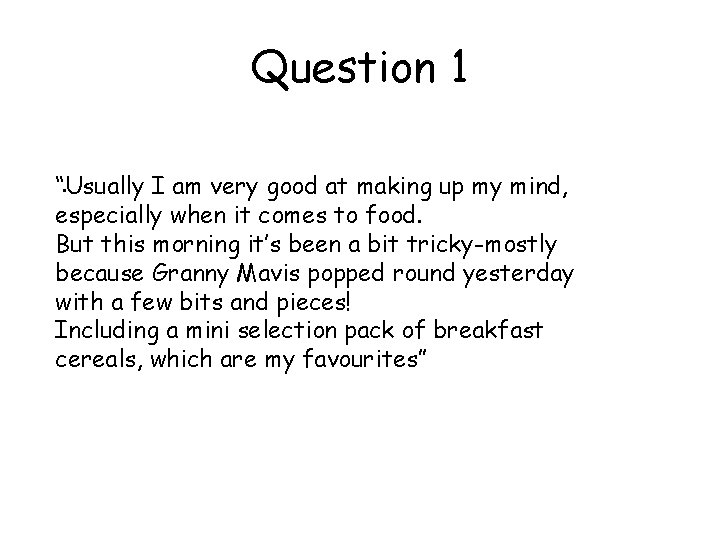 Question 1. “Usually I am very good at making up my mind, especially when
