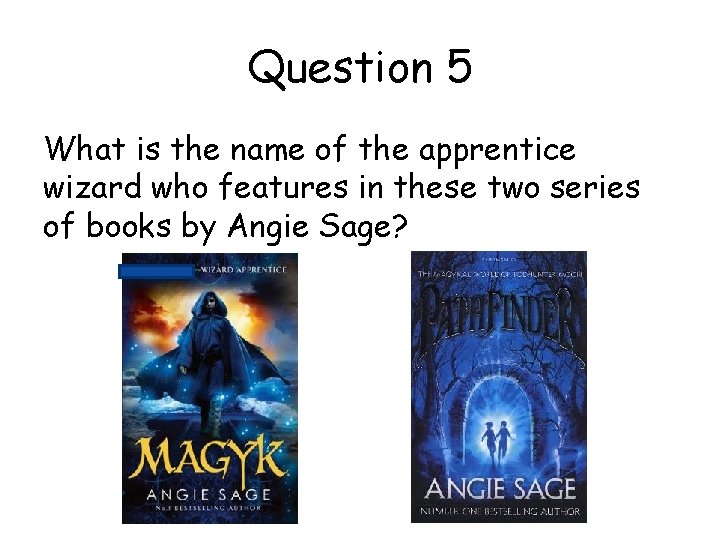 Question 5 What is the name of the apprentice wizard who features in these