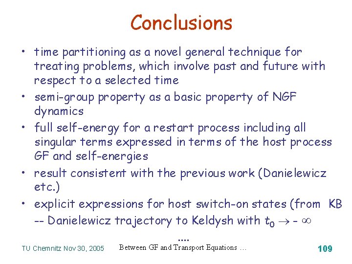 Conclusions • time partitioning as a novel general technique for treating problems, which involve