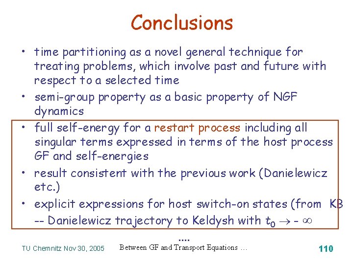 Conclusions • time partitioning as a novel general technique for treating problems, which involve