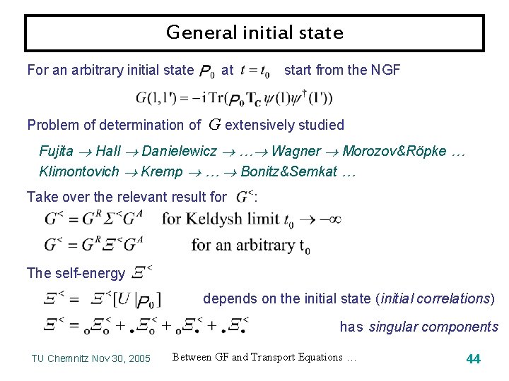 General initial state For an arbitrary initial state Problem of determination of at start