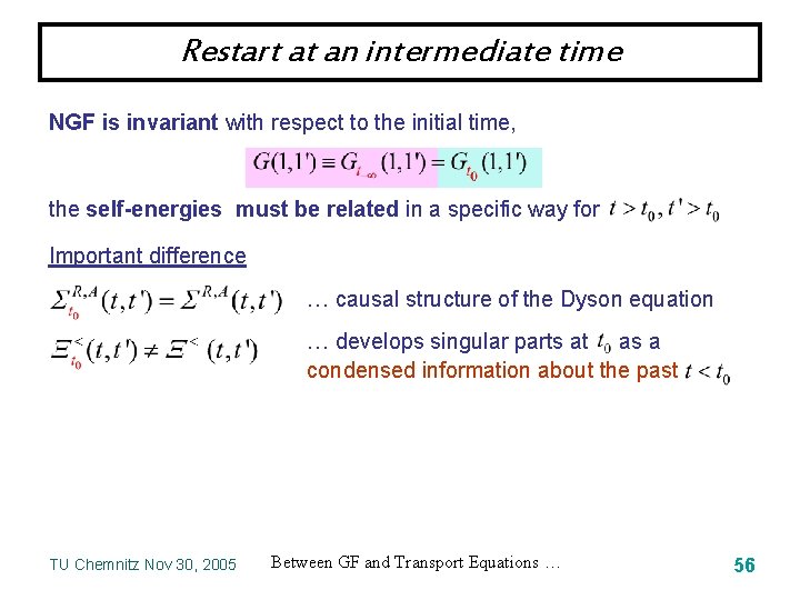 Restart at an intermediate time NGF is invariant with respect to the initial time,