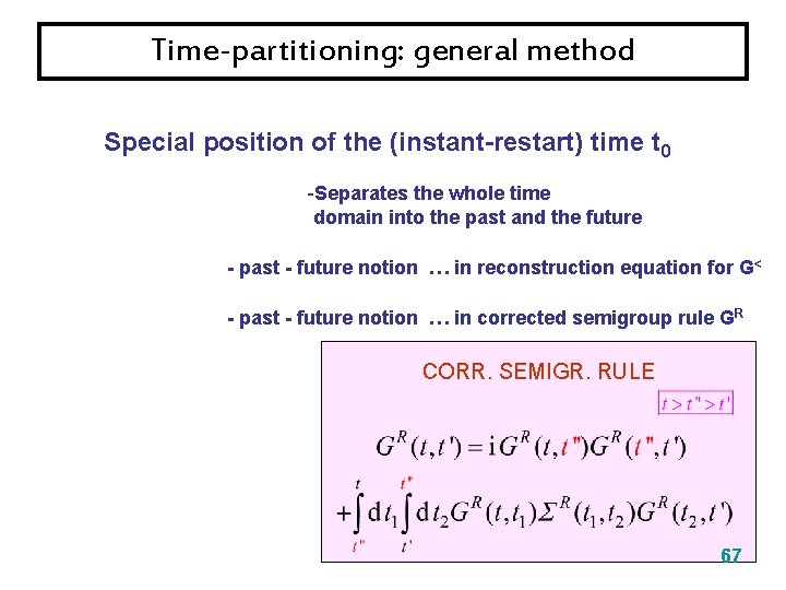 Time-partitioning: general method Special position of the (instant-restart) time t 0 -Separates the whole