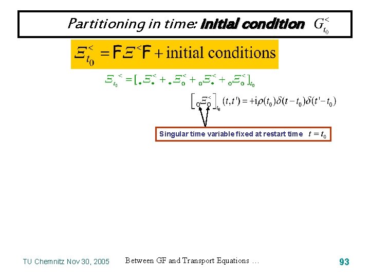 Partitioning in time: initial condition Singular time variable fixed at restart time TU Chemnitz