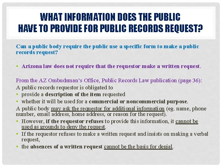 WHAT INFORMATION DOES THE PUBLIC HAVE TO PROVIDE FOR PUBLIC RECORDS REQUEST? Can a