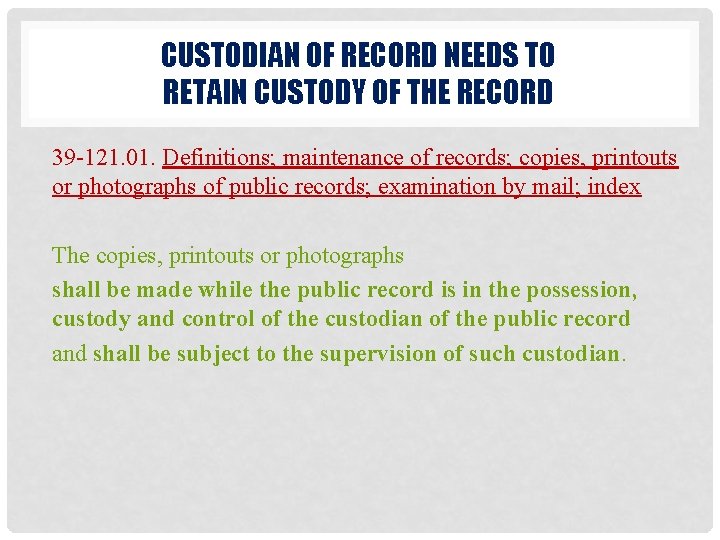 CUSTODIAN OF RECORD NEEDS TO RETAIN CUSTODY OF THE RECORD 39 -121. 01. Definitions;