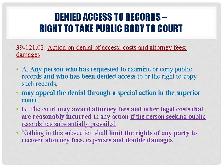 DENIED ACCESS TO RECORDS – RIGHT TO TAKE PUBLIC BODY TO COURT 39 -121.