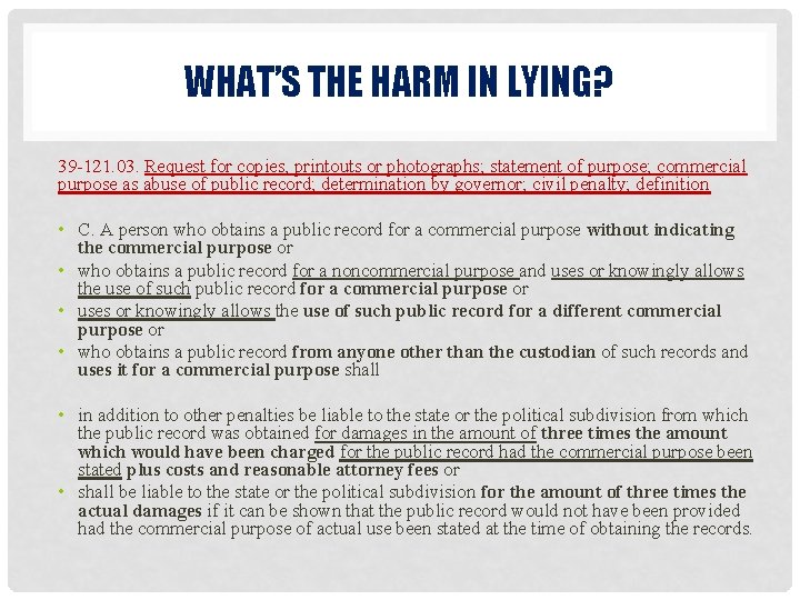 WHAT’S THE HARM IN LYING? 39 -121. 03. Request for copies, printouts or photographs;