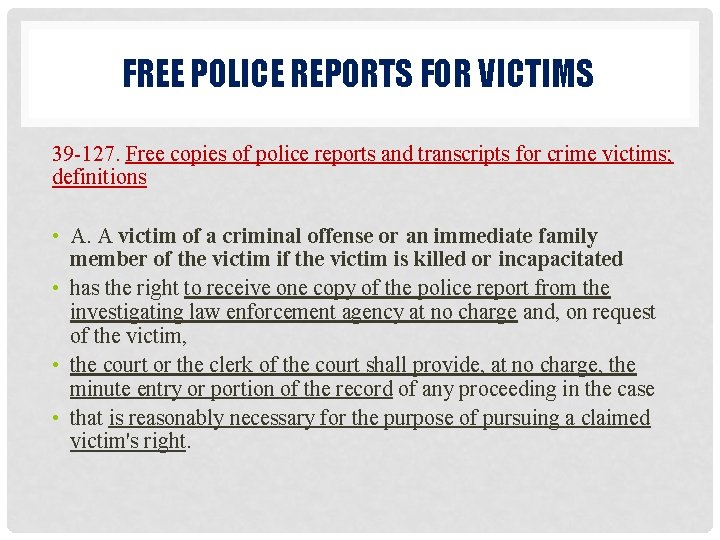 FREE POLICE REPORTS FOR VICTIMS 39 -127. Free copies of police reports and transcripts