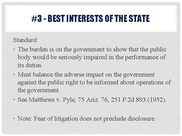 #3 - BEST INTERESTS OF THE STATE Standard: • The burden is on the