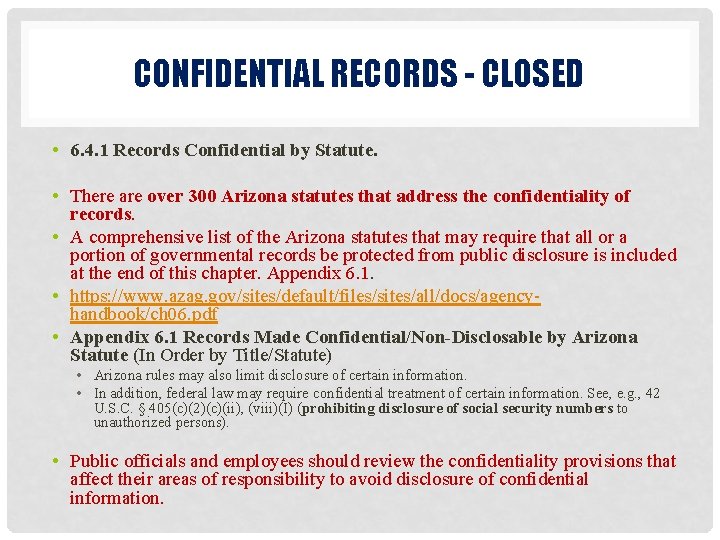 CONFIDENTIAL RECORDS - CLOSED • 6. 4. 1 Records Confidential by Statute. • There