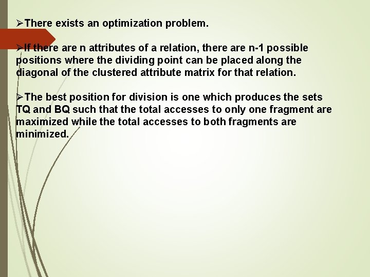 ØThere exists an optimization problem. ØIf there are n attributes of a relation, there ØThere exists an optimization problem. ØIf there are n attributes of a relation, there