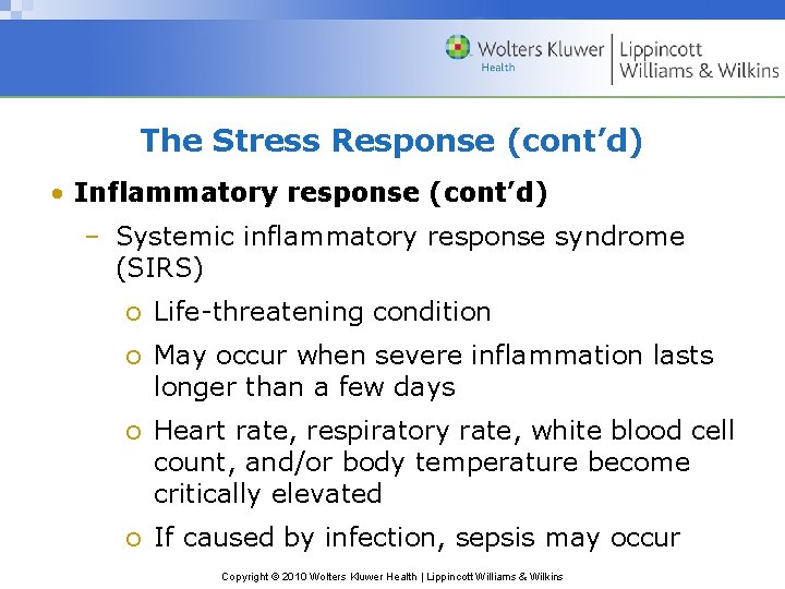 The Stress Response (cont’d) • Inflammatory response (cont’d) – Systemic inflammatory response syndrome (SIRS)