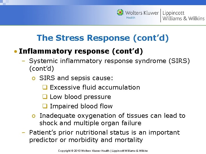The Stress Response (cont’d) • Inflammatory response (cont’d) – Systemic inflammatory response syndrome (SIRS)