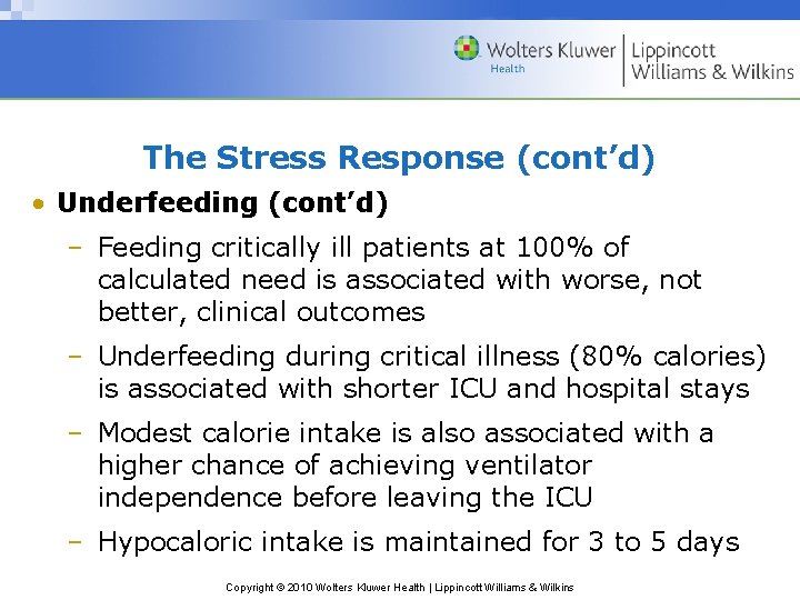 The Stress Response (cont’d) • Underfeeding (cont’d) – Feeding critically ill patients at 100%