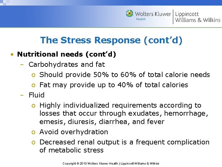 The Stress Response (cont’d) • Nutritional needs (cont’d) – Carbohydrates and fat o Should