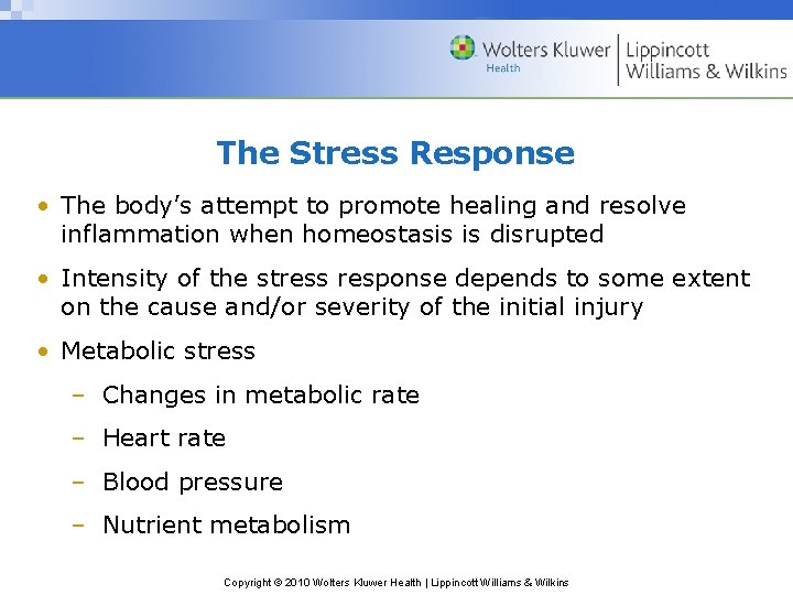 The Stress Response • The body’s attempt to promote healing and resolve inflammation when