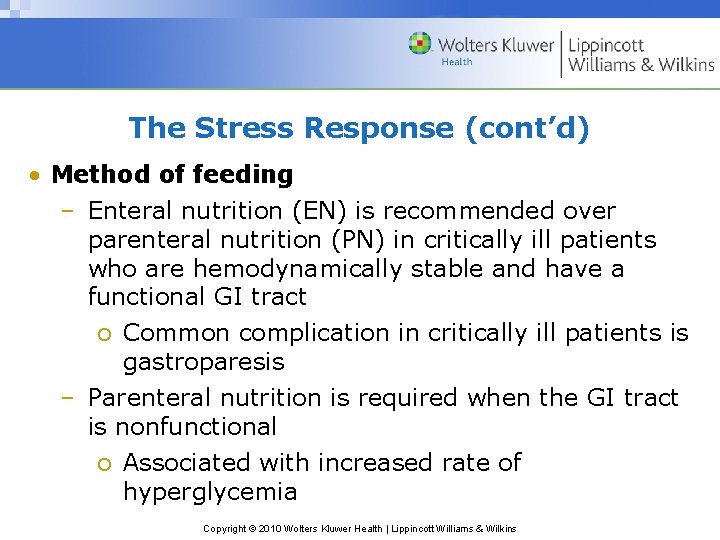 The Stress Response (cont’d) • Method of feeding – Enteral nutrition (EN) is recommended