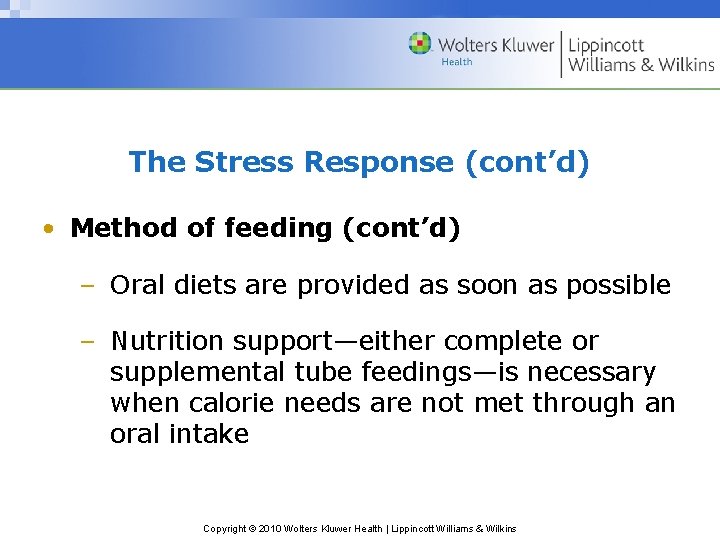 The Stress Response (cont’d) • Method of feeding (cont’d) – Oral diets are provided