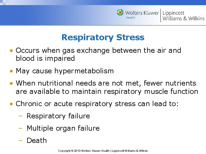 Respiratory Stress • Occurs when gas exchange between the air and blood is impaired
