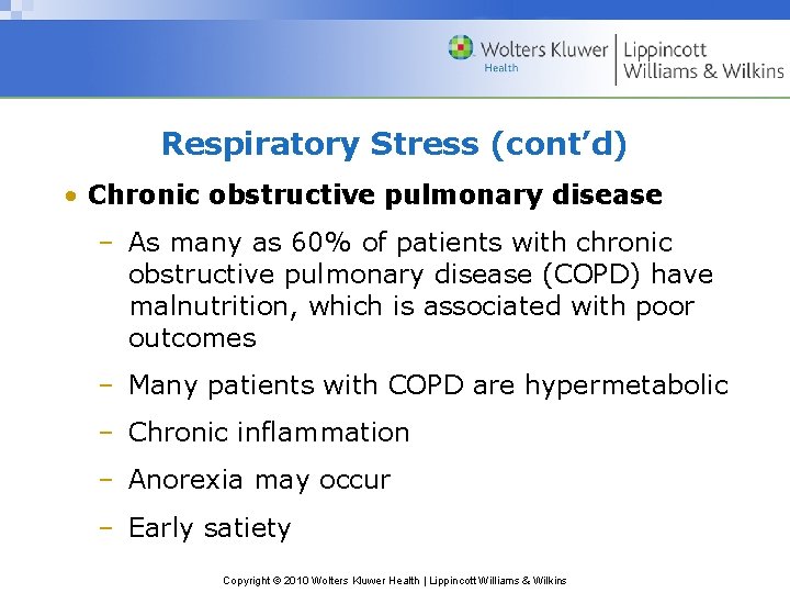 Respiratory Stress (cont’d) • Chronic obstructive pulmonary disease – As many as 60% of