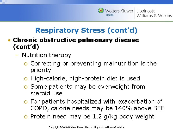 Respiratory Stress (cont’d) • Chronic obstructive pulmonary disease (cont’d) – Nutrition therapy o Correcting