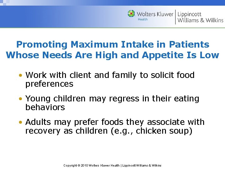 Promoting Maximum Intake in Patients Whose Needs Are High and Appetite Is Low •